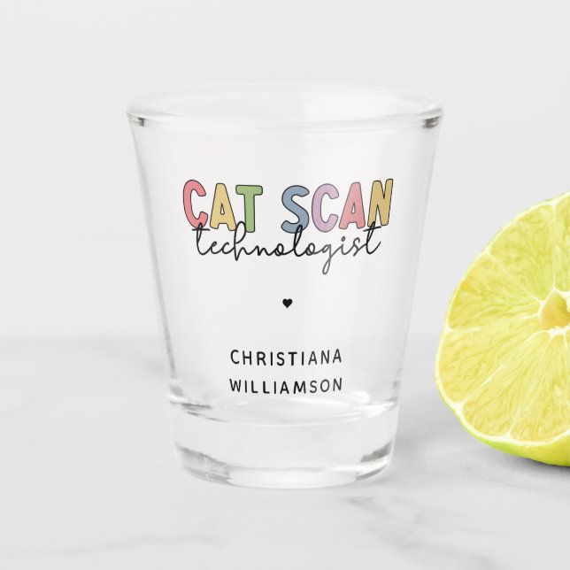 Custom CAT Scan Technologist CT Tech Gifts Shot Glass (Front)