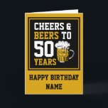 Custom Cheers and beers to 50 Years 50th birthday  Card<br><div class="desc">Cheers and beers to 50 Years 50th birthday Personalized Card</div>