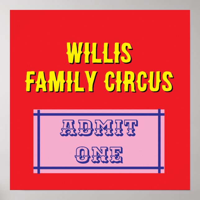 Custom Circus Ticket – Family Admit one Poster (Front)