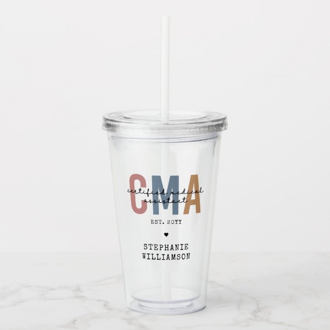 Custom CMA Certified Medical Assistant Acrylic Tumbler (Front)