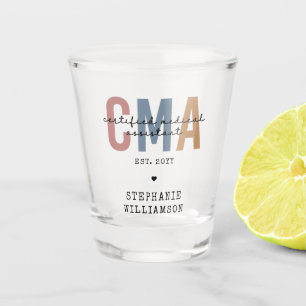 Custom CMA Certified Medical Assistant Shot Glass