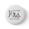 Custom Colour Fun Script Future Mrs. Bride Button