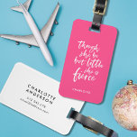 Custom Colour Script Little But Fierce Shakespeare Luggage Tag<br><div class="desc">Travel in style with this literary luggage tag featuring your name and a white brush script of the quote "though she be but little she is fierce" from A Midsummer Night's Dream by William Shakespeare against an editable background colour (click "edit" to change background). Make the colour changes on both...</div>