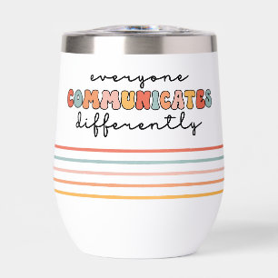 Custom Colourful Everyone Communicates Differently