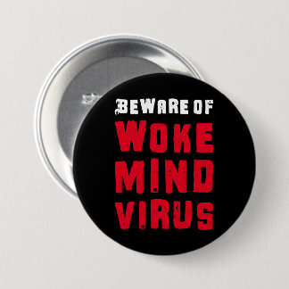 Custom Colours Beware of Woke Mind Virus Funny Mem 3 Inch Round Button