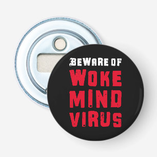 Custom Colours Beware of Woke Mind Virus Red Black Bottle Opener