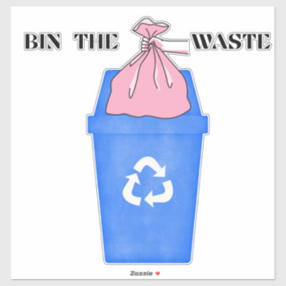 Custom-Cut Vinyl Sticker Bin the Waste 