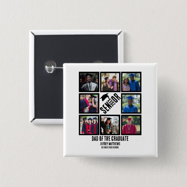 Custom Dad of the Senior graduate 8 Photo Collage 2 Inch Square Button (Front & Back)