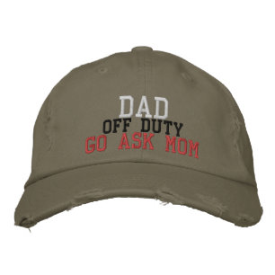 Custom Dad Off Duty Go Ask Mom Embroidered Hat
