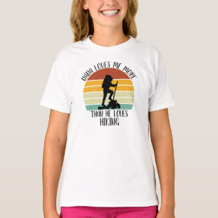 CUSTOM Dada Loves Me More Than He Loves Hiking T-Shirt