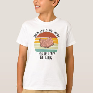 CUSTOM Dada Loves Me More Than He Loves Reading T-Shirt