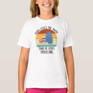 CUSTOM Dada Loves Me More Than He Loves Travelling T-Shirt