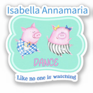 Custom Dance Like No One is Watching Happy Pigs