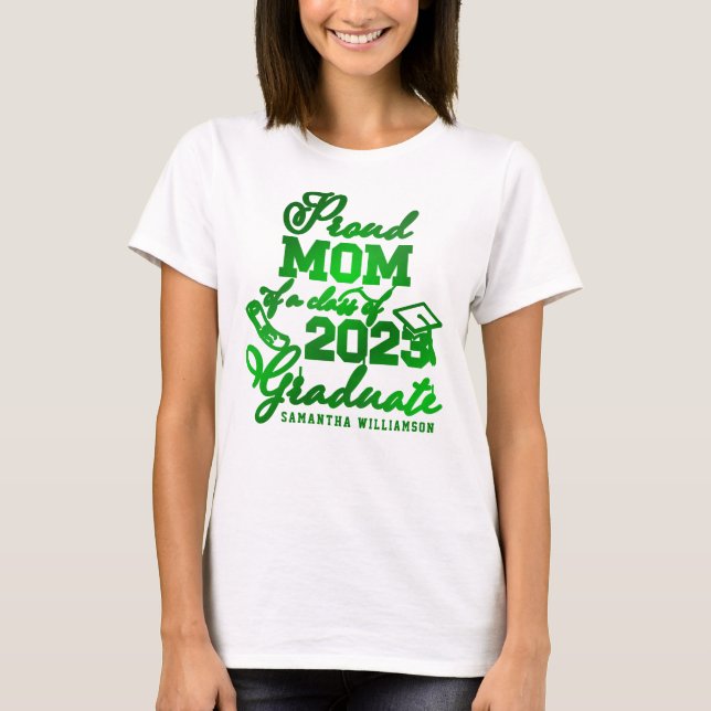 Custom Dark Green Proud Mom Class 2023 Graduate T-Shirt (Front)