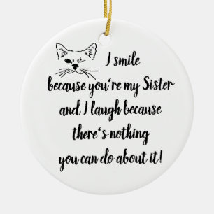 Custom Date Fun Sister Quote Cute Winking Cat Ceramic Ornament