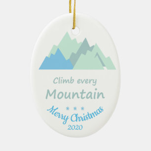 Custom Dated Christmas Climb Every Mountain quote Ceramic Ornament