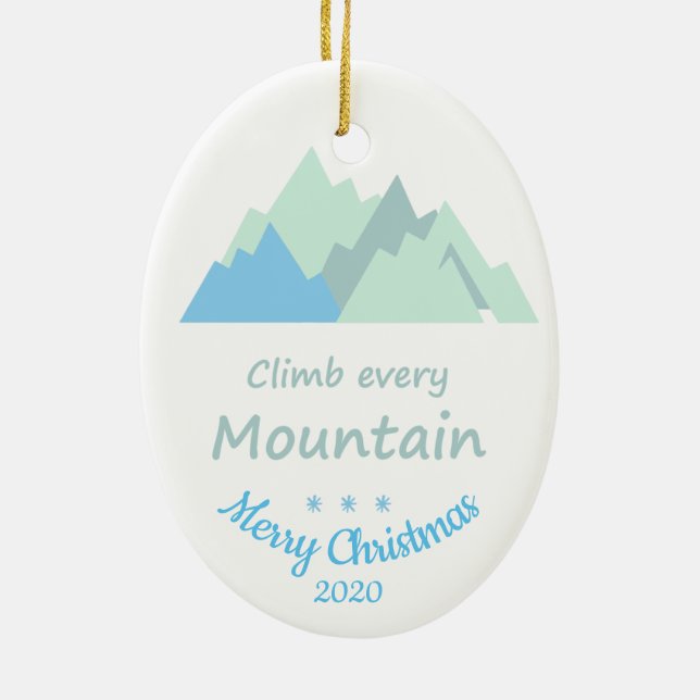 Custom Dated Christmas Climb Every Mountain quote Ceramic Ornament (Back)