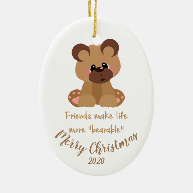 Custom Dated Christmas Friends Bear Quote Ceramic Ornament (Back)