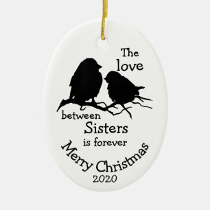 Custom Dated Christmas Love Between Sisters Quote Ceramic Ornament