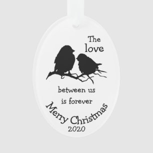 Custom Dated Christmas Love Between us Quote Ornament