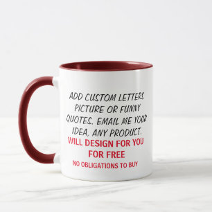 Custom Design for Free, Any Product send email Mug