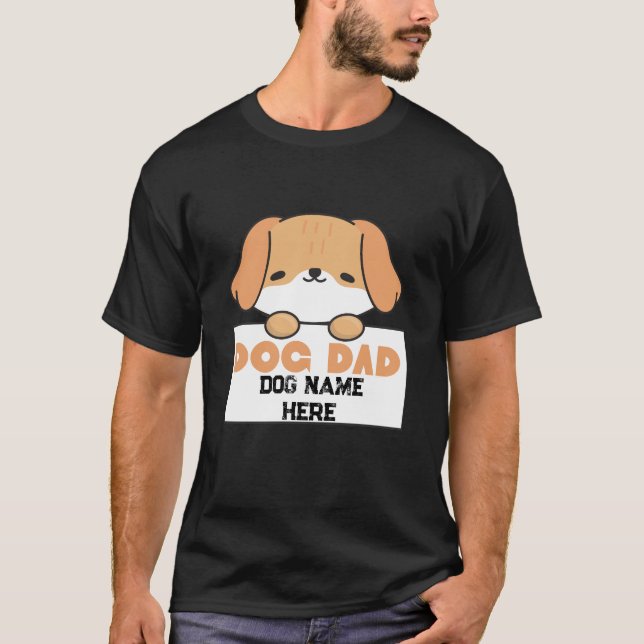 Custom Dog Dad Cute Puppy Illustration T-Shirt (Devant)