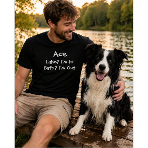 Custom Dog Lover   Lake In Bath Out T-Shirt