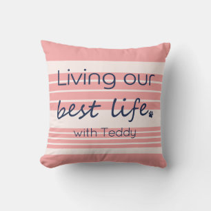 Custom Dog Name  Pink Stripes Living Our Best Life Throw Pillow
