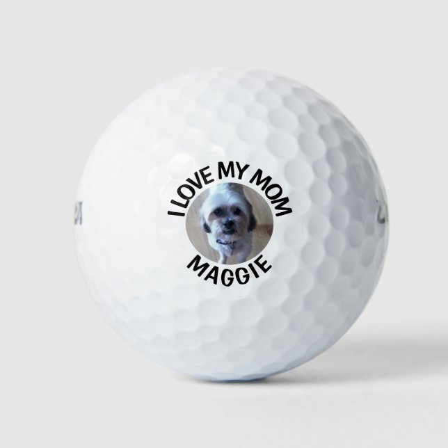 Custom Dog Photo I Love My Mom Golf Balls (Front)