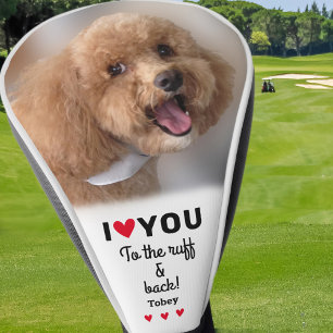 Custom Dog Photo I Love You to the Ruff & Back Golf Head Cover