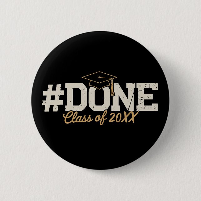 Custom Done Class Of Gold Graduation Graduate 2 Inch Round Button (Front)