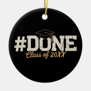 Custom Done Class Of Gold Graduation Graduate Ceramic Ornament