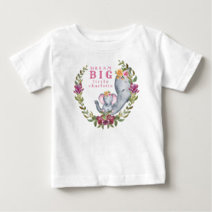 Custom Dream Big Little One Elephant Pink Floral Baby T-Shirt