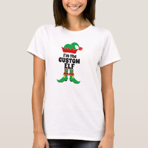 Custom Elf I'm The Custom Elf Create your own T-Sh T-Shirt