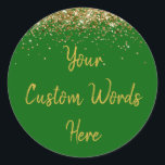 Custom Emerald Green and Gold Birthday Party Favou Classic Round Sticker<br><div class="desc">personalized sweet 16 label quinceanera,  mis quince 30th 40th 50th,  15th 16th 18th 20th 21st,  25th 10th 5th personalised anniversary,  vow renewal wedding reception gift,  son husband him his grandson,  boy baby shower her granddaughter,  girl daughter wife uni graduation,  college graduate high school glitter,  bridal bachelorette hen do night</div>