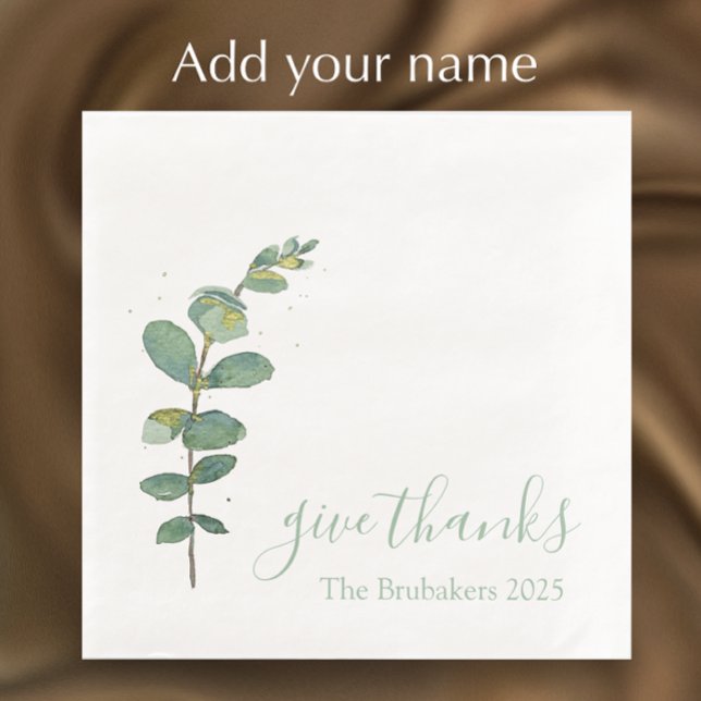 Custom Eucalyptus Modern Give Thanks Thanksgiving Napkin (Personalize this original watercolor greenery Thanksgiving dinner napkin. Give thanks script.)