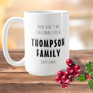 Custom Family Name, Aint no Christmas typography  Coffee Mug