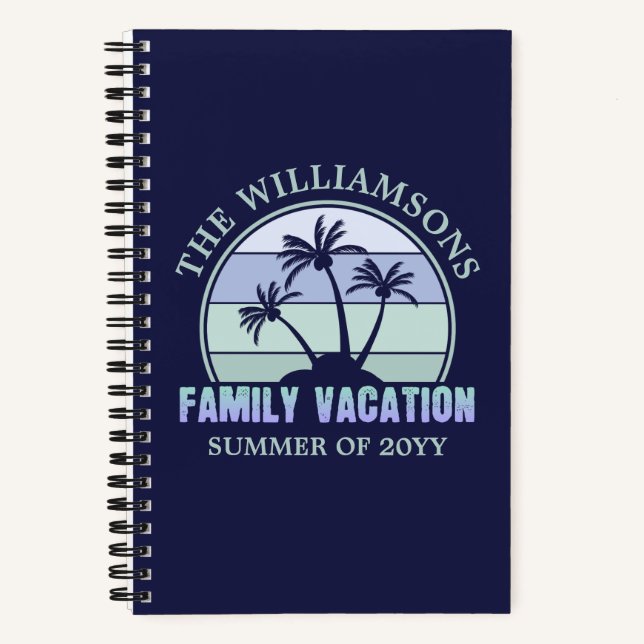 Custom Family Vacation Beach Tropical Island  Notebook (Front)