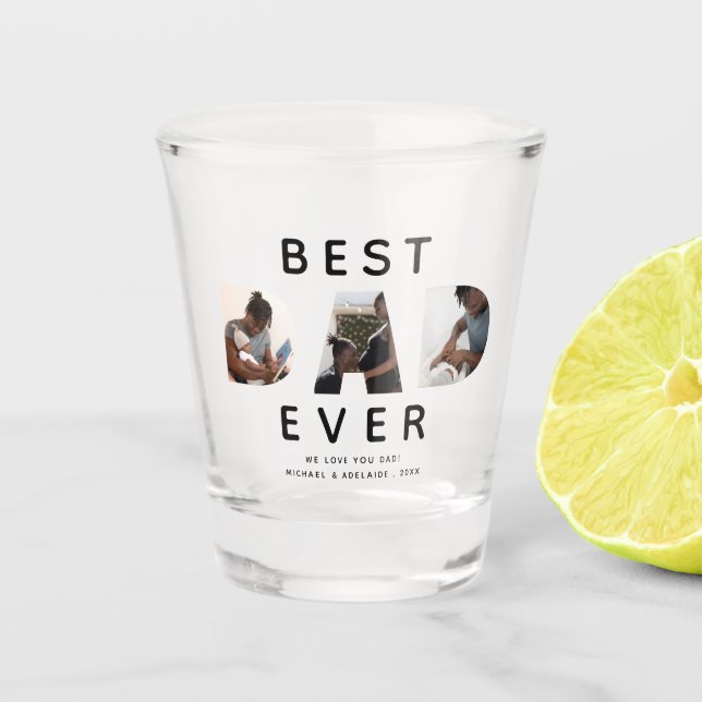 Custom Fathers Day Photo Collage Best Dad Ever Shot Glass (Front)