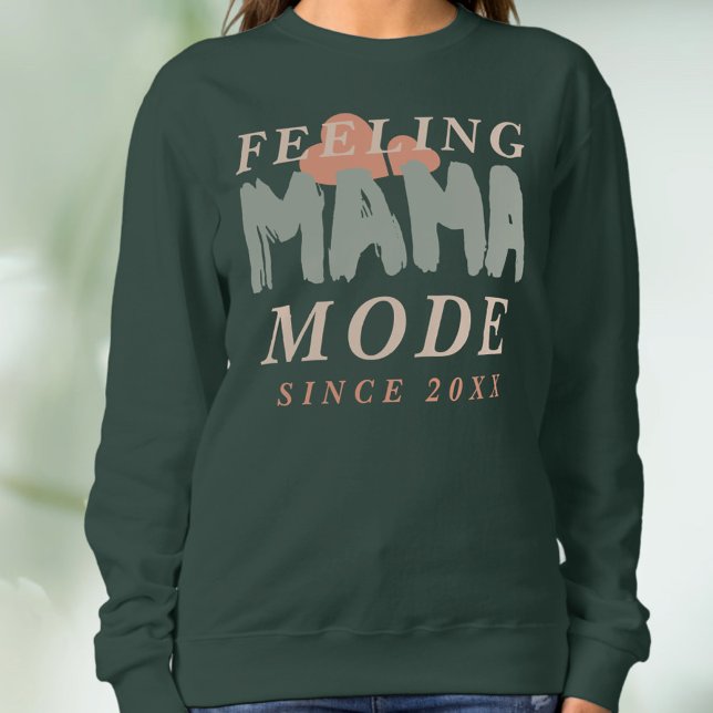 Custom Feeling Mama Mode Since Year Hearths Quote  Sweatshirt (Creator Uploaded)