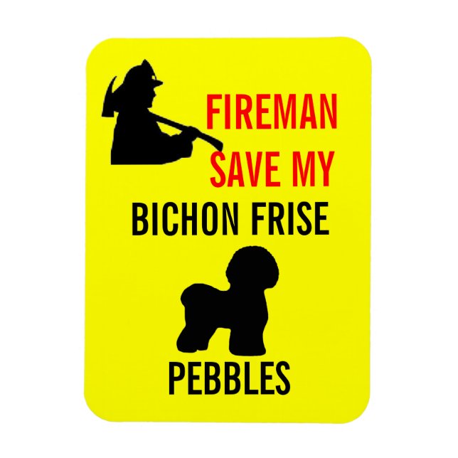 Custom Fireman Save My Bichon Frise Safety Magnet (Vertical)