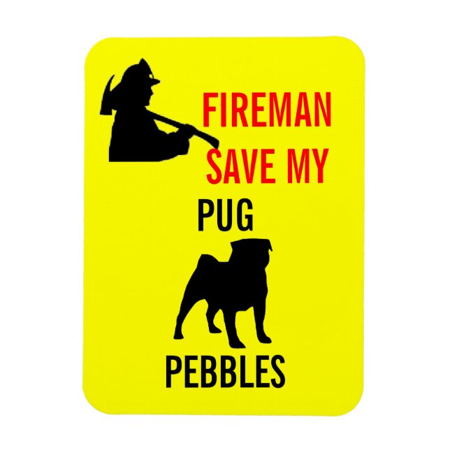 Custom Fireman Save My Pug Fire Safety Magnet (Vertical)
