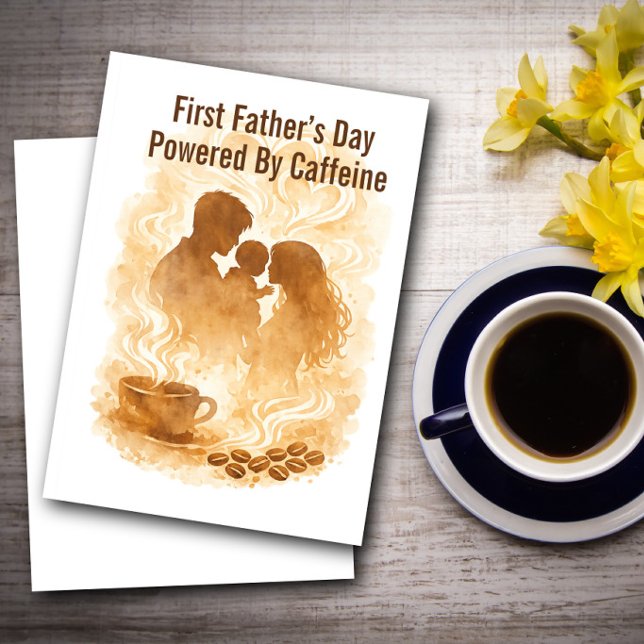 Custom First Father’s Day Caffeine Powered New Dad Card (Creator Uploaded)