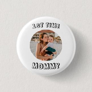 Custom First time 1st Mum Mommy Mother's card 1 Inch Round Button
