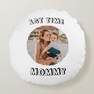 Custom First time 1st Mum Mommy Mother's card Round Pillow