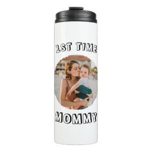 Custom First time 1st Mum Mommy Mother's card Thermal Tumbler