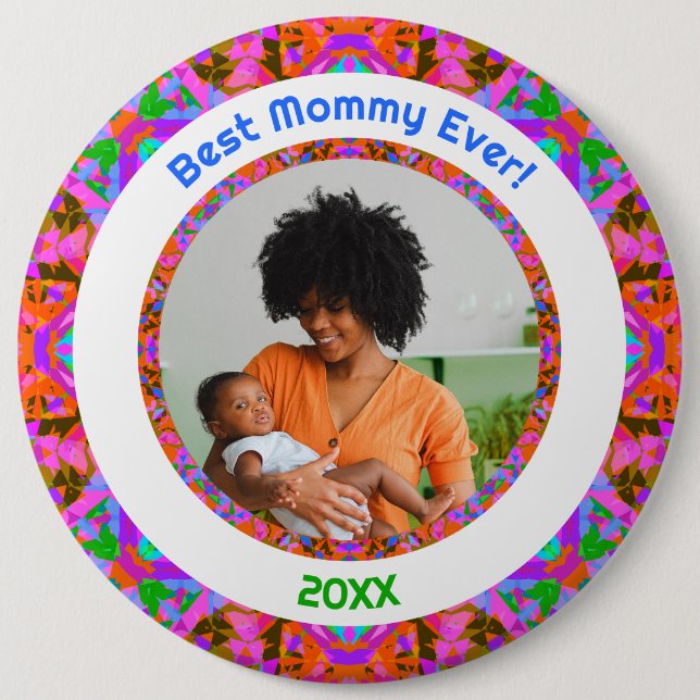 Custom Fun Mother’s Day Best Mommy Ever Pink Photo 6 Inch Round Button (Front)