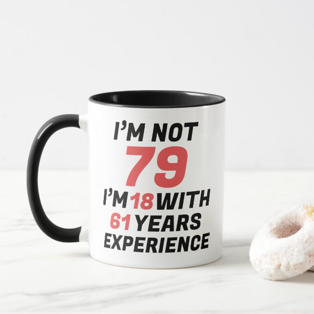 Custom Funny 79th Birthday Experience Mug (With Donut)