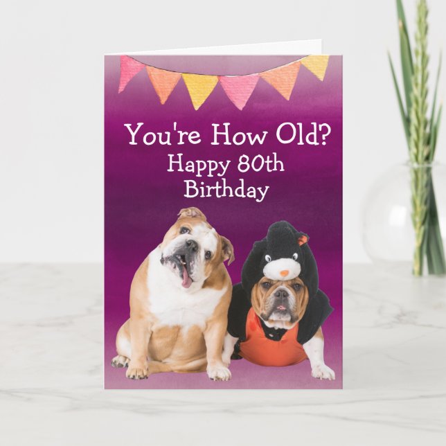 Custom funny 80th birthday from your Bulldog Card (Front)