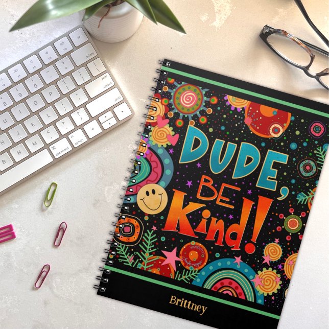 Custom Funny Colourful Dude Be Kind Happy Notebook (Creator Uploaded)